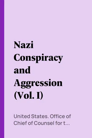 Nazi Conspiracy and Aggression (Vol. I)