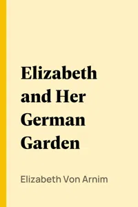 Elizabeth and Her German Garden_cover