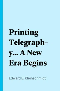 Printing Telegraphy... A New Era Begins_cover