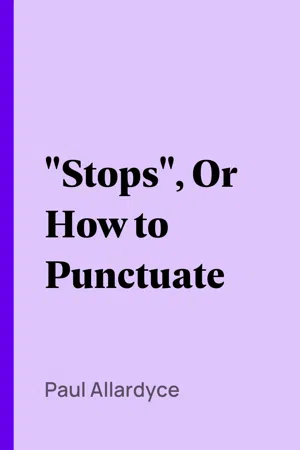 "Stops", Or How to Punctuate