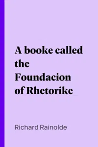 A booke called the Foundacion of Rhetorike_cover