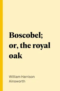 Boscobel; or, the royal oak_cover