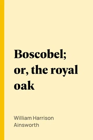 Boscobel; or, the royal oak