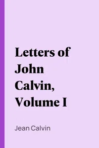 Letters of John Calvin, Volume I_cover