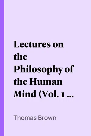 Lectures on the Philosophy of the Human Mind (Vol. 1 of 3)