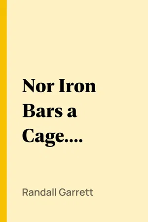 Nor Iron Bars a Cage....