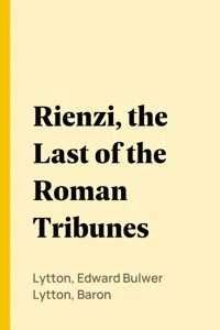 Rienzi, the Last of the Roman Tribunes_cover