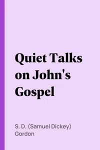 Quiet Talks on John's Gospel_cover