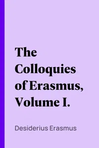 The Colloquies of Erasmus, Volume I._cover