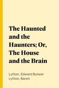 The Haunted and the Haunters; Or, The House and the Brain_cover