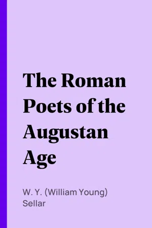 The Roman Poets of the Augustan Age