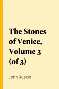 The Stones of Venice, Volume 3_cover