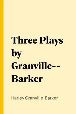 Three Plays by Granville-Barker