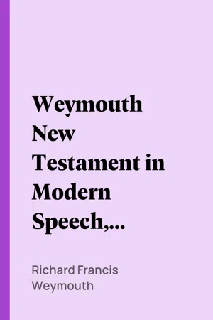 Weymouth New Testament in Modern Speech, 1 Thessalonians