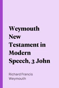 Weymouth New Testament in Modern Speech, 3 John_cover