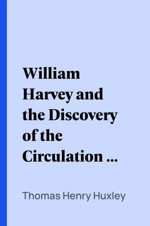 William Harvey and the Discovery of the Circulation of the Blood