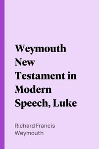 Weymouth New Testament in Modern Speech, Luke_cover