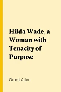 Hilda Wade, a Woman with Tenacity of Purpose_cover