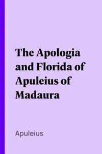 The Apologia and Florida of Apuleius of Madaura_cover