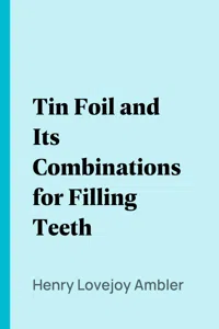 Tin Foil and Its Combinations for Filling Teeth_cover