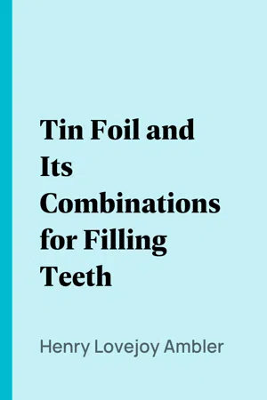 Tin Foil and Its Combinations for Filling Teeth