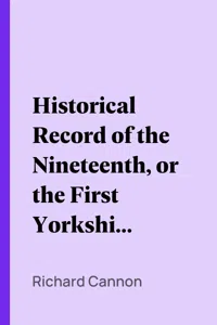 Historical Record of the Nineteenth, or the First Yorkshire North Riding Regiment of Foot_cover