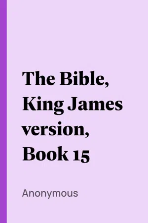 The Bible, King James version, Book 15