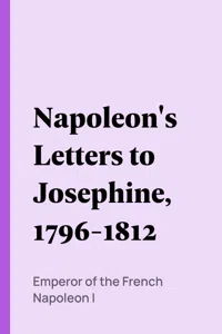 Napoleon's Letters to Josephine, 1796-1812_cover