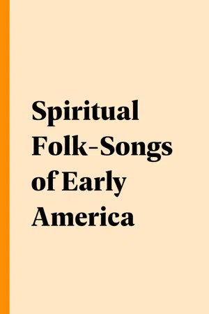 Spiritual Folk-Songs of Early America