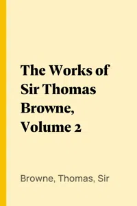 The Works of Sir Thomas Browne, Volume 2_cover