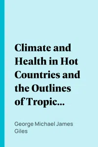 Climate and Health in Hot Countries and the Outlines of Tropical Climatology_cover