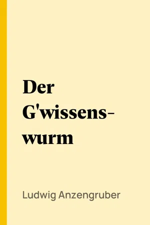 Der G'wissenswurm