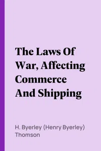 The Laws Of War, Affecting Commerce And Shipping_cover