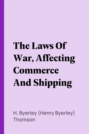 The Laws Of War, Affecting Commerce And Shipping