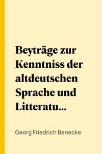 Beyträge zur Kenntniss der altdeutschen Sprache und Litteratur. Erster Band. Theil 1._cover