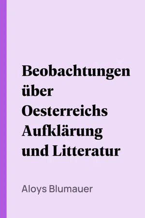 Beobachtungen über Oesterreichs Aufklärung und Litteratur