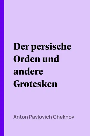 Der persische Orden und andere Grotesken