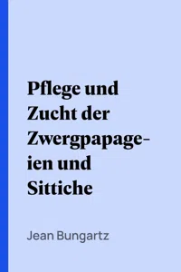 Pflege und Zucht der Zwergpapageien und Sittiche_cover