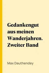 Gedankengut aus meinen Wanderjahren. Zweiter Band_cover