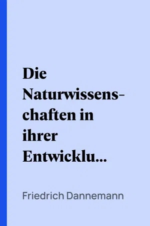 Die Naturwissenschaften in ihrer Entwicklung und in ihrem Zusammenhange, IV. Band