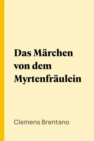 Das Märchen von dem Myrtenfräulein