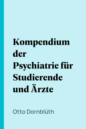 Kompendium der Psychiatrie für Studierende und Ärzte