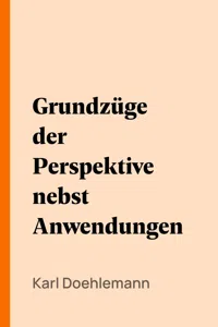 Grundzüge der Perspektive nebst Anwendungen_cover