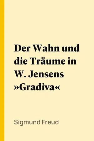 Der Wahn und die Träume in W. Jensens »Gradiva«