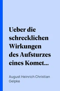 Ueber die schrecklichen Wirkungen des Aufsturzes eines Kometen auf die Erde_cover