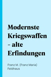 Modernste Kriegswaffen - alte Erfindungen_cover