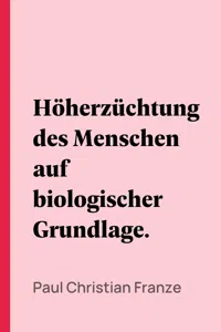 Höherzüchtung des Menschen auf biologischer Grundlage._cover