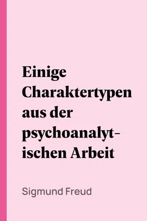 Einige Charaktertypen aus der psychoanalytischen Arbeit