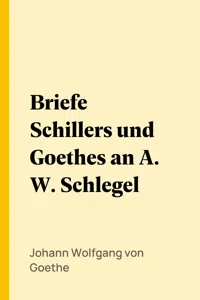 Briefe Schillers und Goethes an A. W. Schlegel_cover