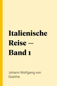 Italienische Reise — Band 1_cover